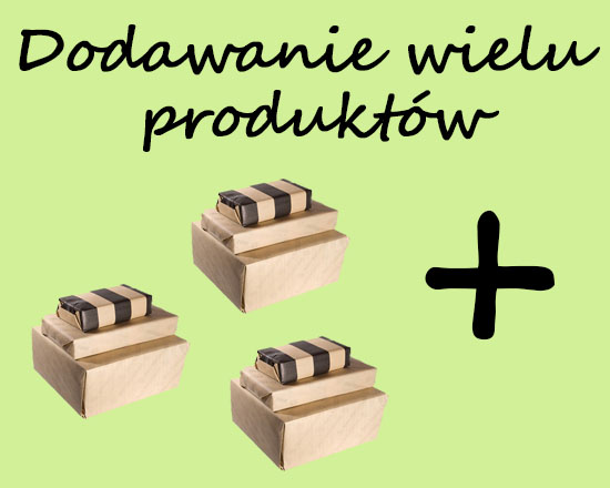 Jak dodać kilka produktów jednocześnie