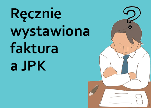 Faktury wystawiane ręcznie a JPK