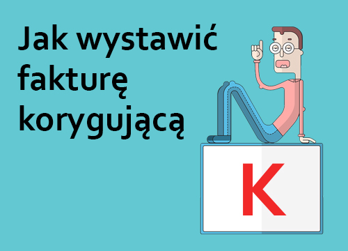 Jak wystawić fakturę korygującą ?