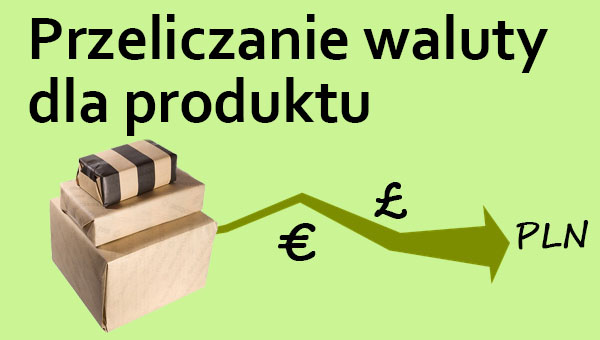 Jak wybrać sposób przeliczania waluty w produkcie